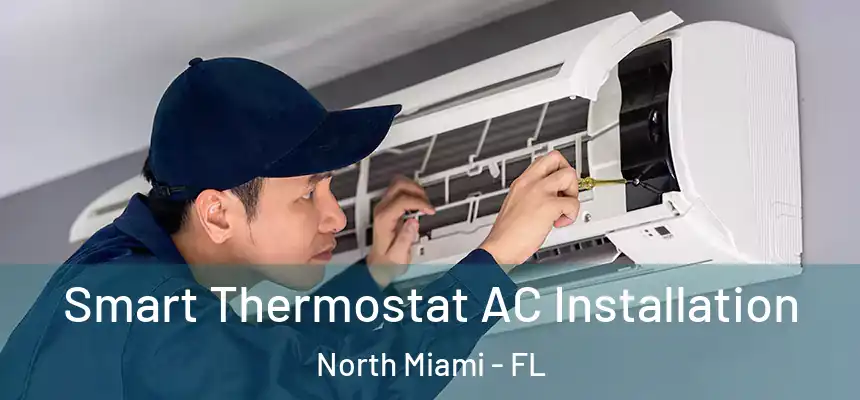  Smart Thermostat AC Installation North Miami - FL
